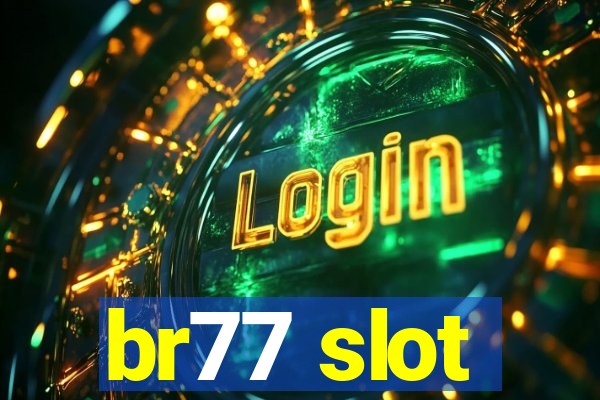 br77 slot